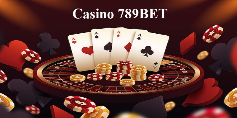 Giới thiệu sảnh cược Casino 789BET 